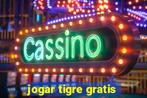 jogar tigre gratis